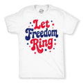Let Freedom Ring Men's T Shirt