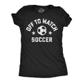 Off To Watch Soccer Women's T Shirt product image 1