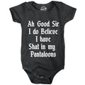 Ah Good Sir I Do Believe I Have Shat In My Pantaloons Baby Bodysuit