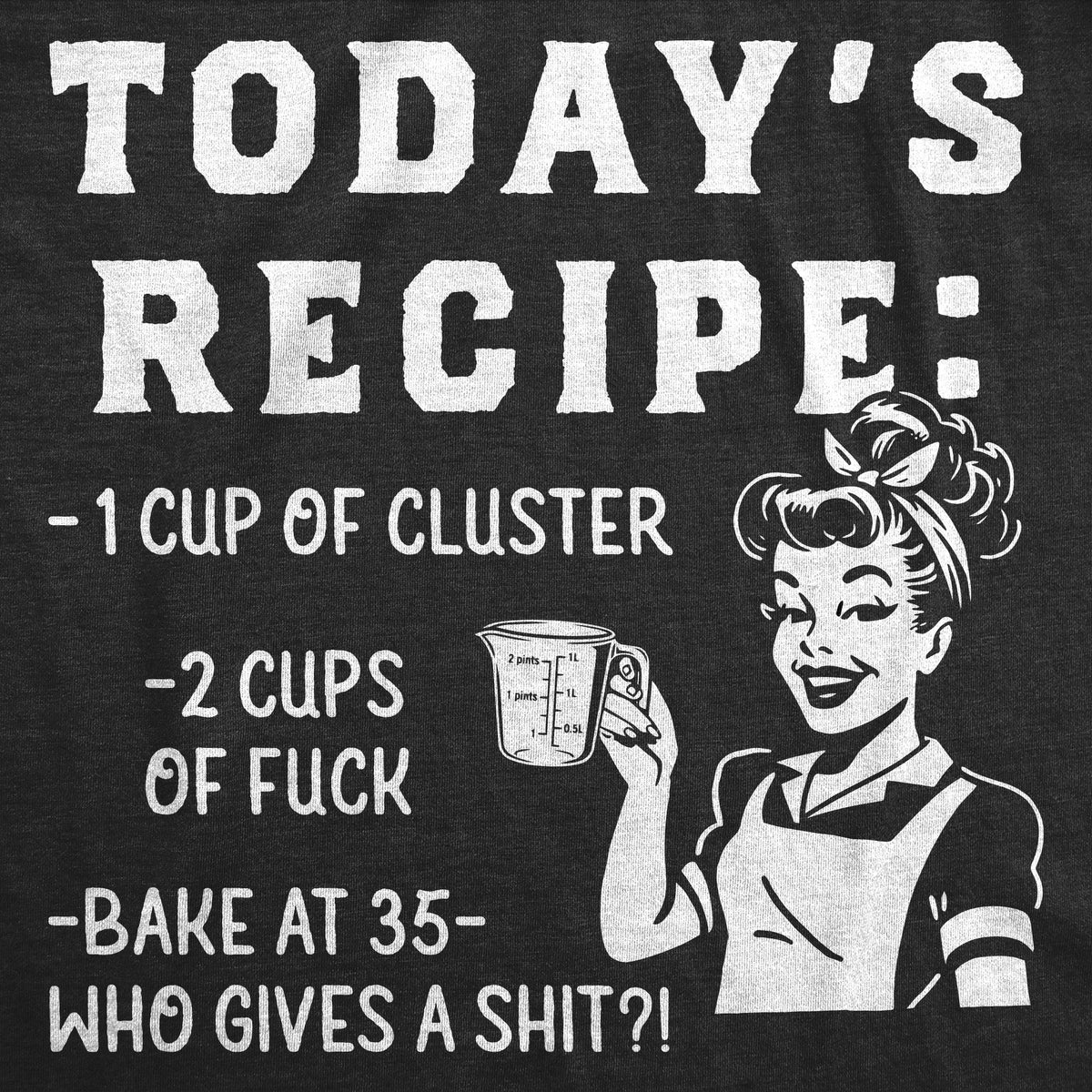 Todays Recipe Cluster Fuck Women's T Shirt product image 2