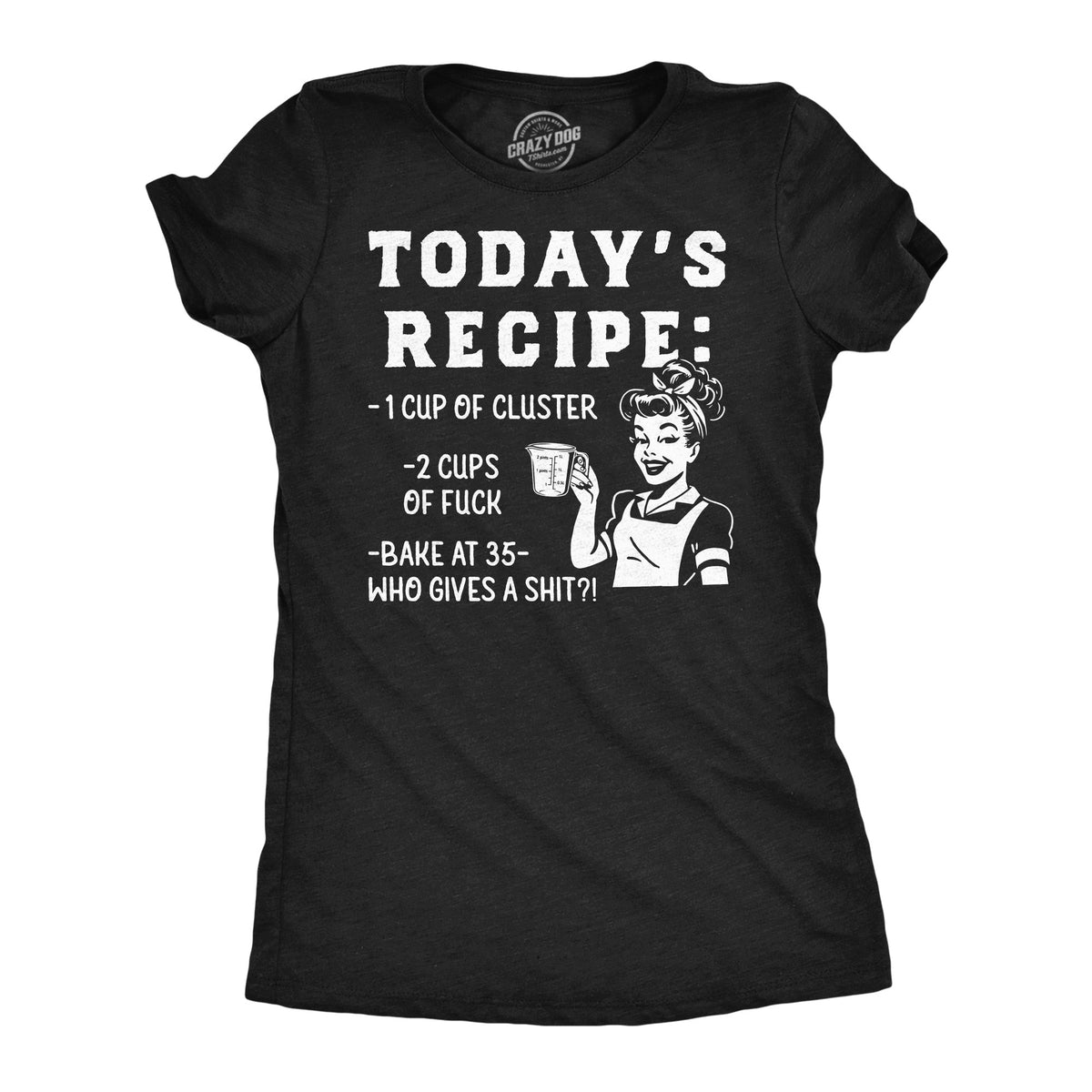 Todays Recipe Cluster Fuck Women's T Shirt product image 1