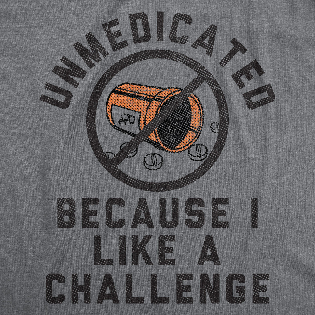 Unmedicated Because I Like A Challenge Women's T Shirt product image 2