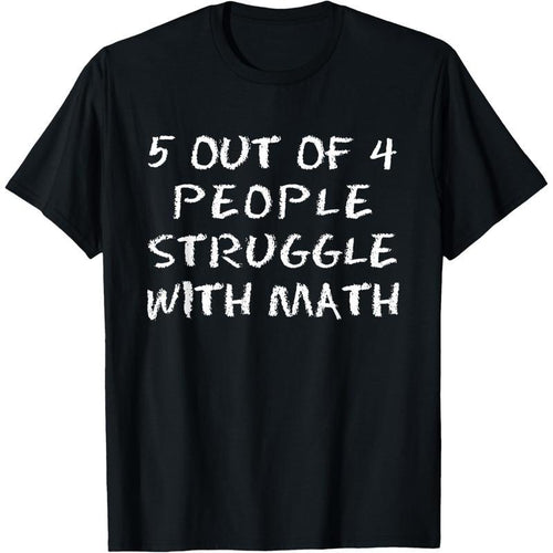 5 Out Of 4 People Struggle Math Lover Humor T-Shirt product image 1