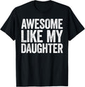 Awesome Like My Daughter Shirt Funny Men Dad Fathers Day product image 1