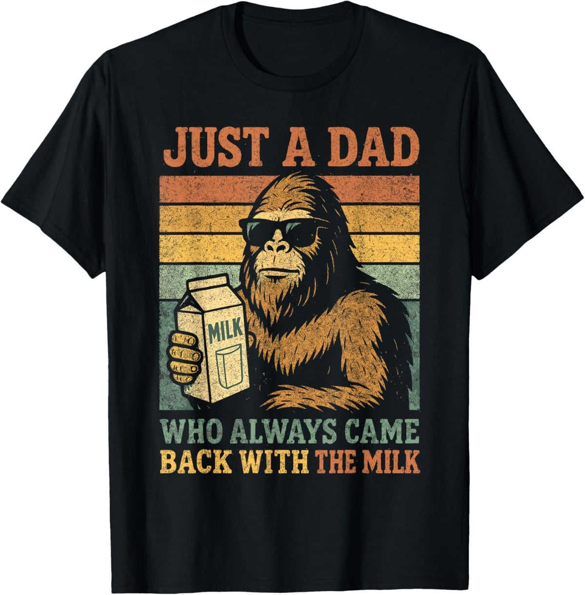 Bigfoot Papa Just A Dad Who Always Came Back with The Milk product image 1