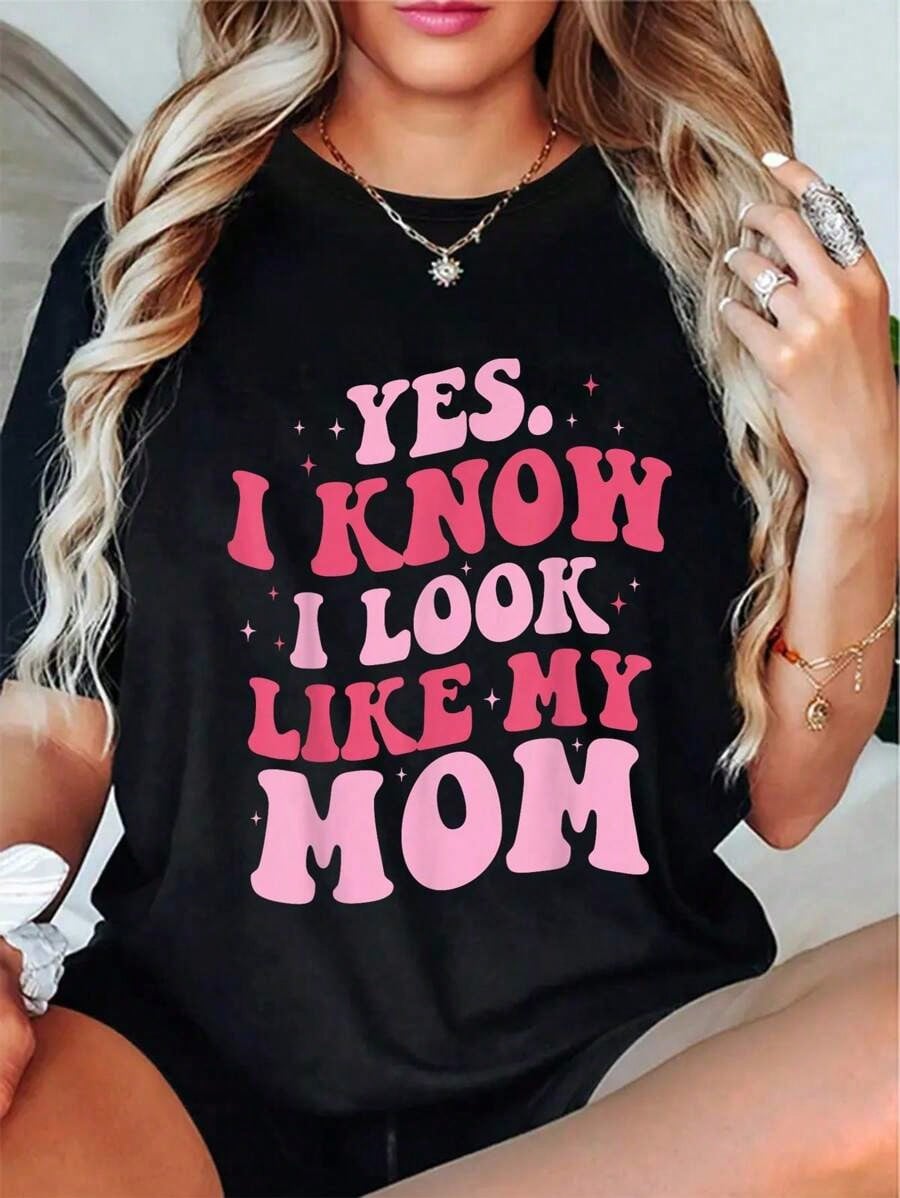 100% Cotton Yes I Know I Look Like My Mom Funny Daughter product image 1