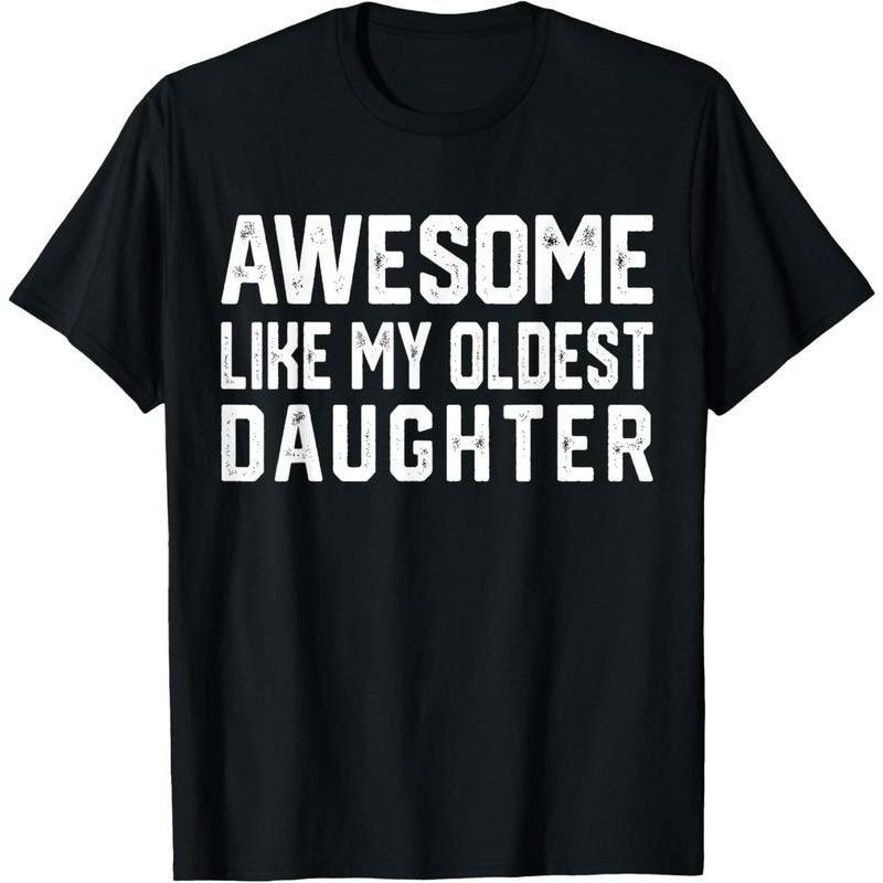 Awesome Like My Oldest Daughter Funny T-Shirt product image 1