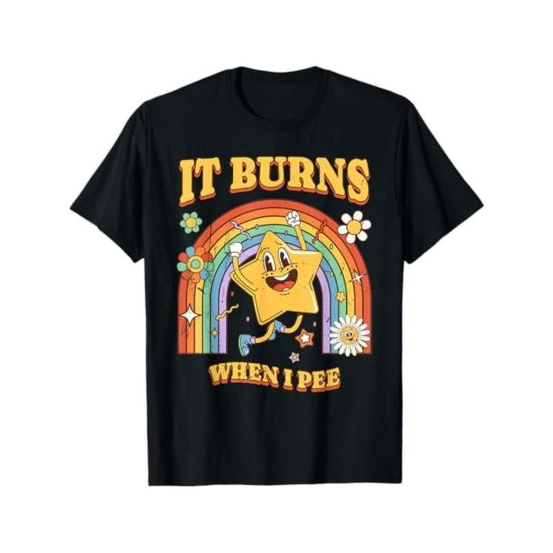 Funny Saying "It Burns When I Pee" T-Shirt product image 1