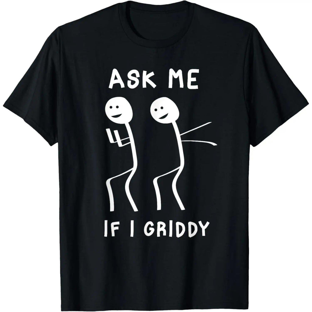 Ask Me If I Griddy Funny Humorous Dance Saying T-Shirt product image 1