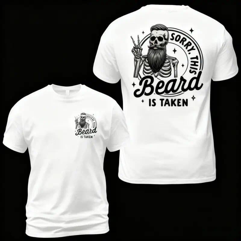 Beard Is Taken Funny Facial Hair T-Shirt - Sarcastic Humor product image 2