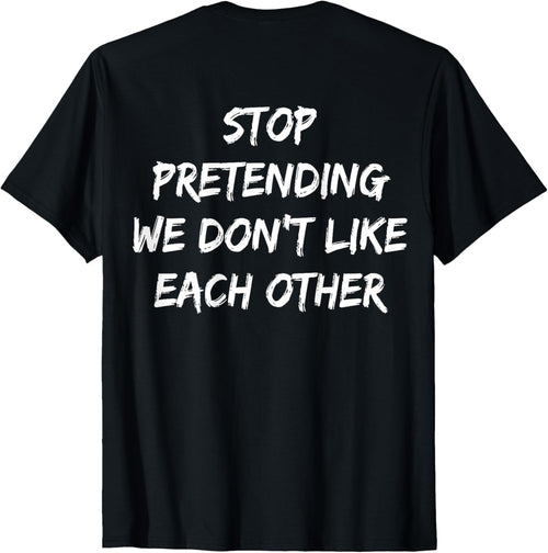 (ON Back) Stop Pretending We Don't Like Each Other Quote product image 1