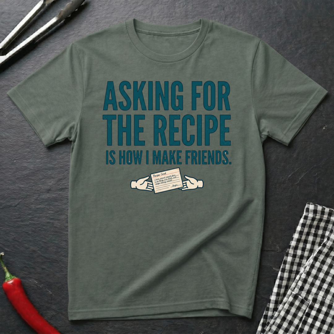 Asking For The Recipe T-Shirt product image 5