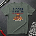 Bigger Is Better T-Shirt product image 1