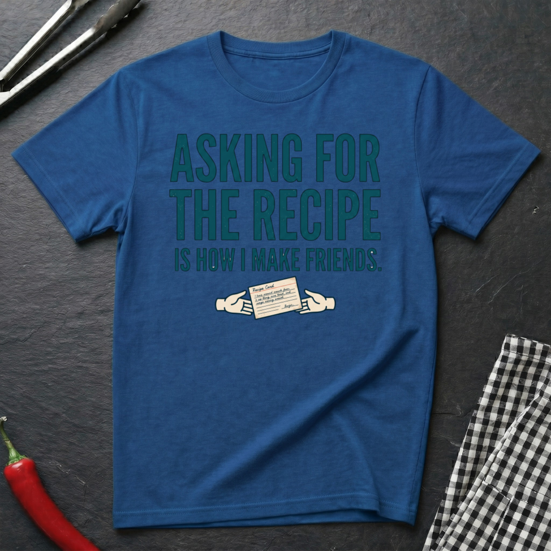 Asking For The Recipe T-Shirt product image 3