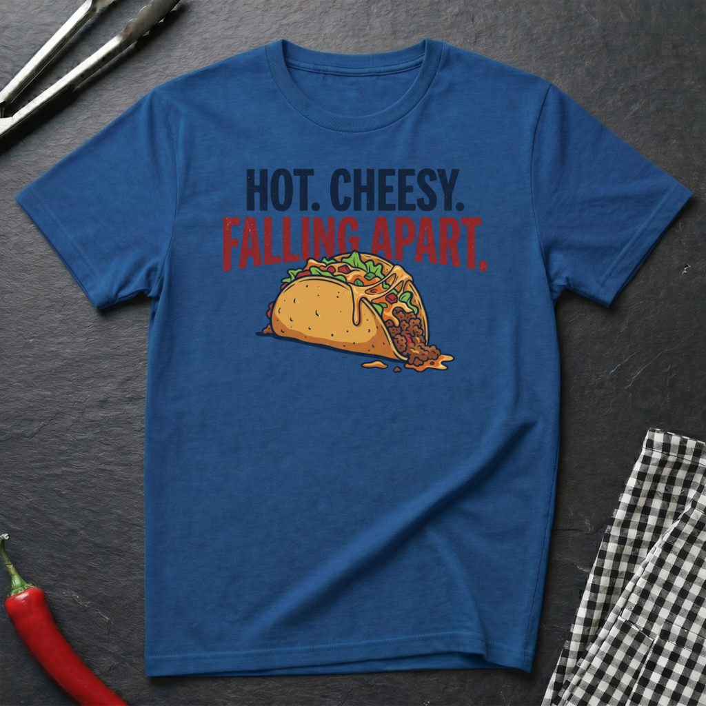 Hot. Cheesy. Falling Apart. T-Shirt product image 3