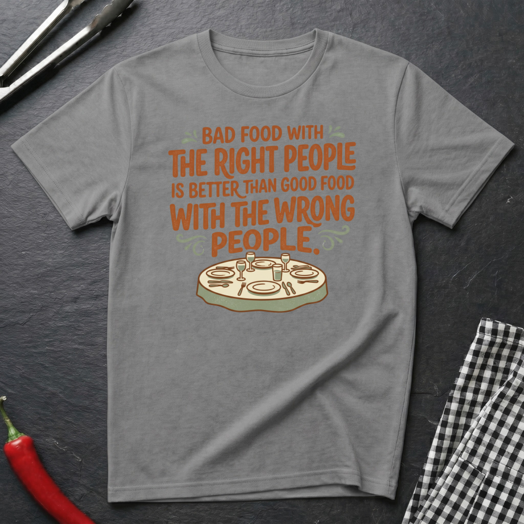 Bad Food With Right People T-Shirt product image 4