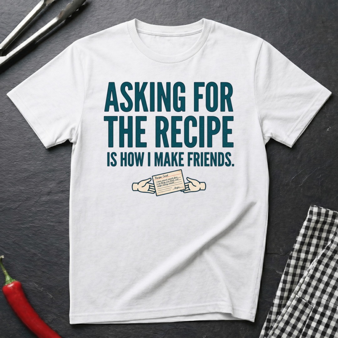 Asking For The Recipe T-Shirt product image 4