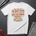 Bad Food With Right People T-Shirt product image 1