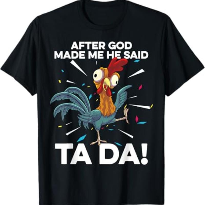 After God Made Me He Said Ta Da Chicken Funny T Shirt product image 1