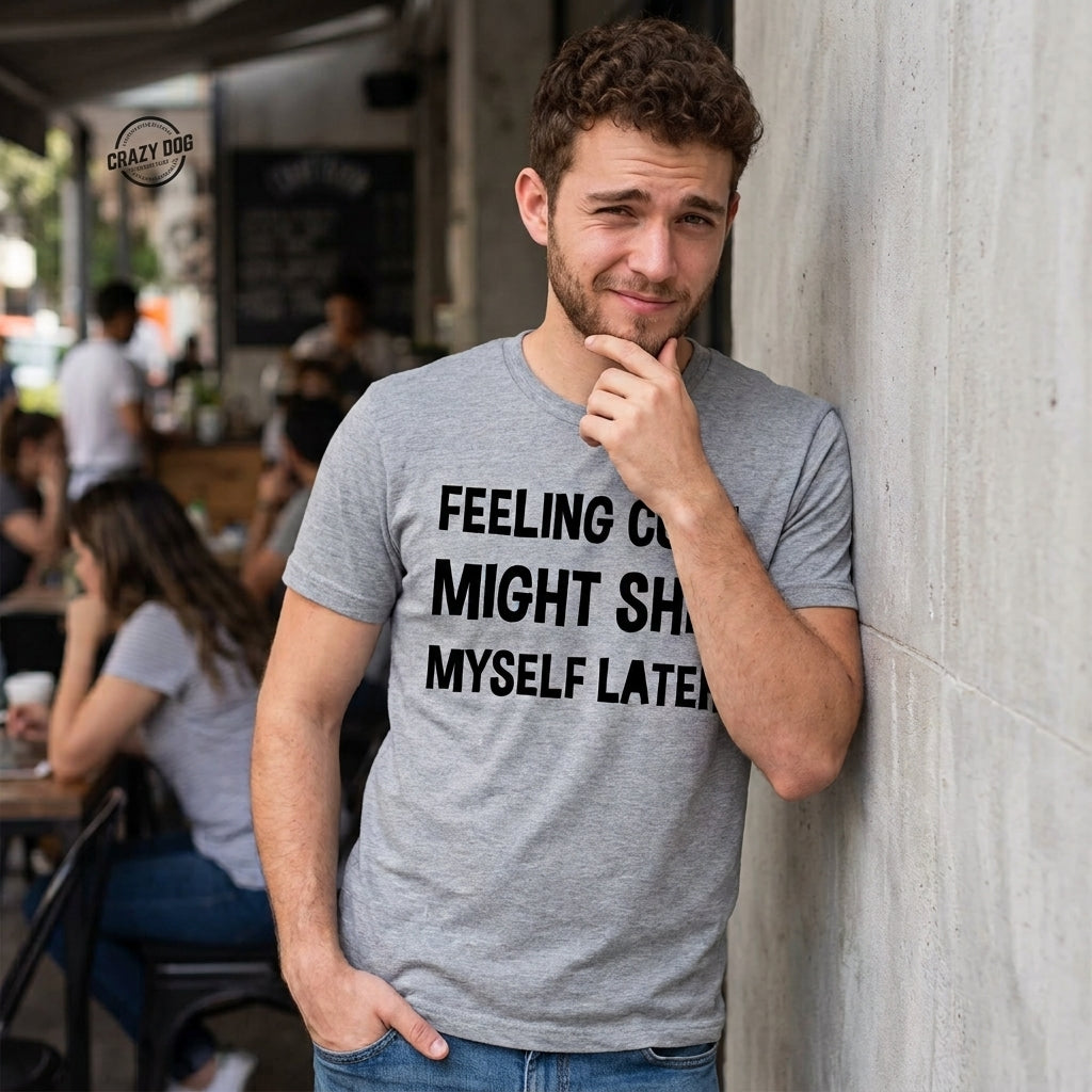 Feeling Cute Might Shit Myself Later Men's T Shirt product image 4