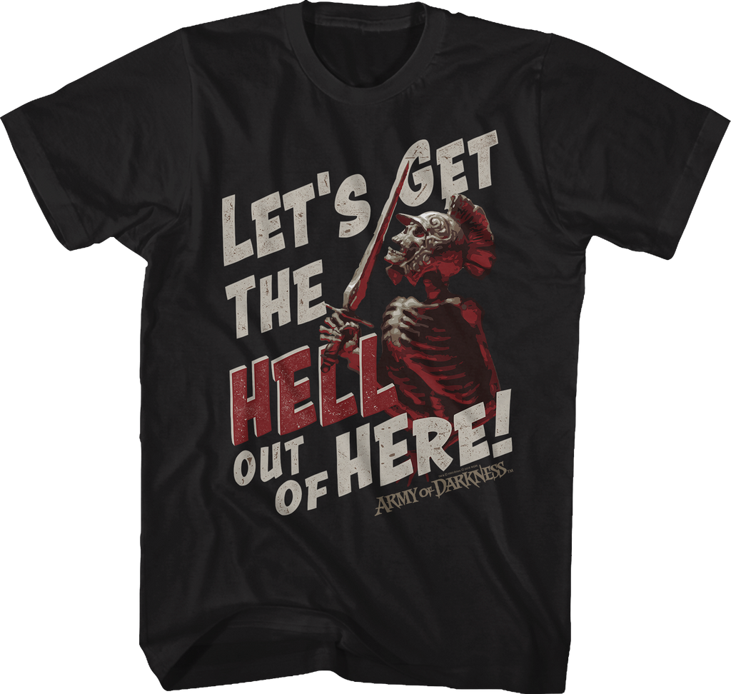 Let's Get The Hell Out Of Here Army Of Darkness T-Shirt product image 1