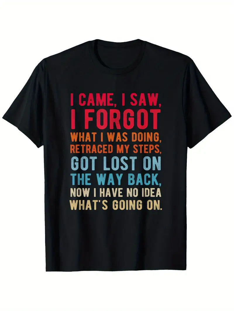 Funny "I Came, I Saw, I Forgot" Graphic T-Shirt - Unisex product image 1