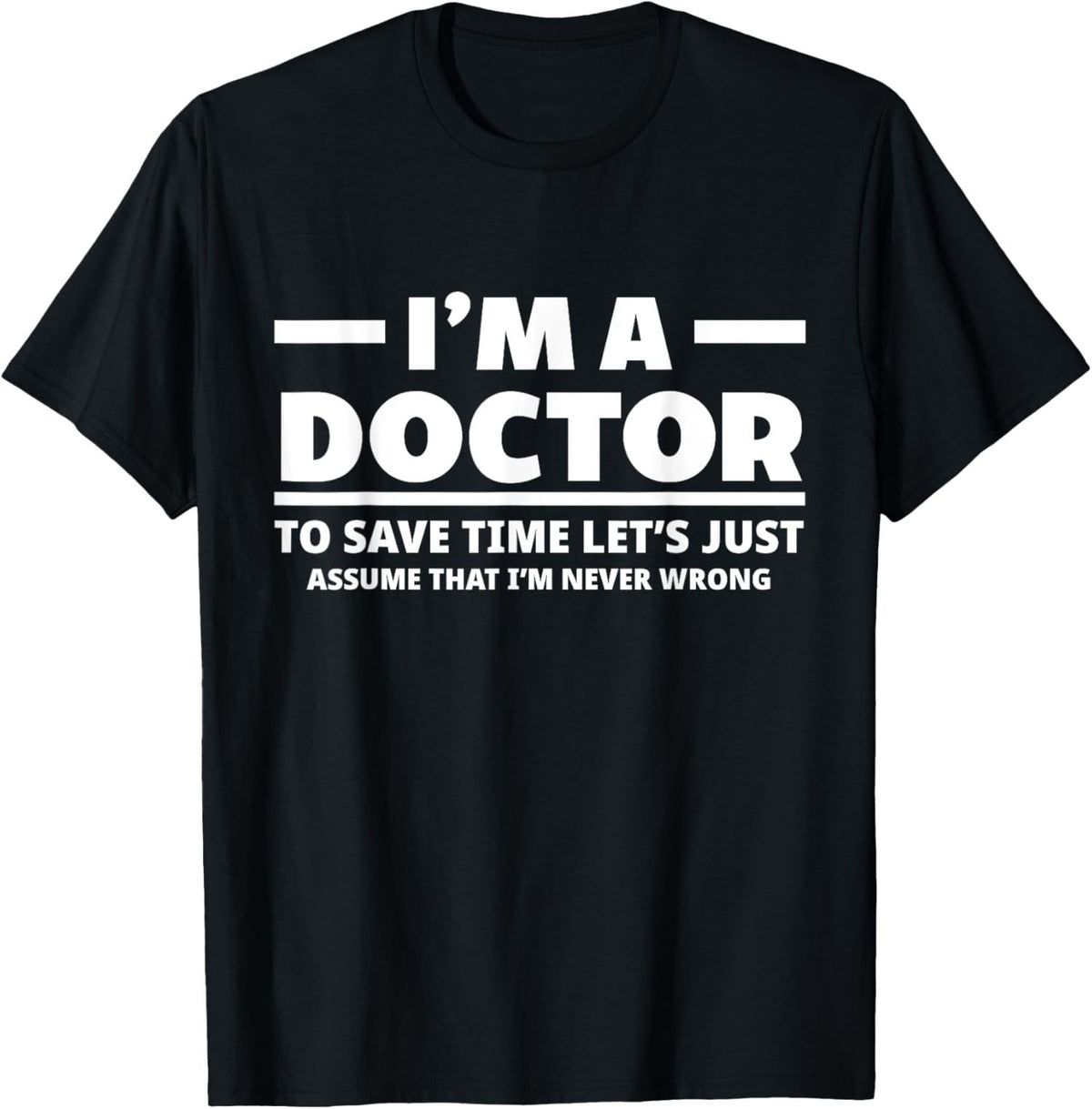 I'm A Doctor Never Wrong Funny Medical Student Unisex product image 1