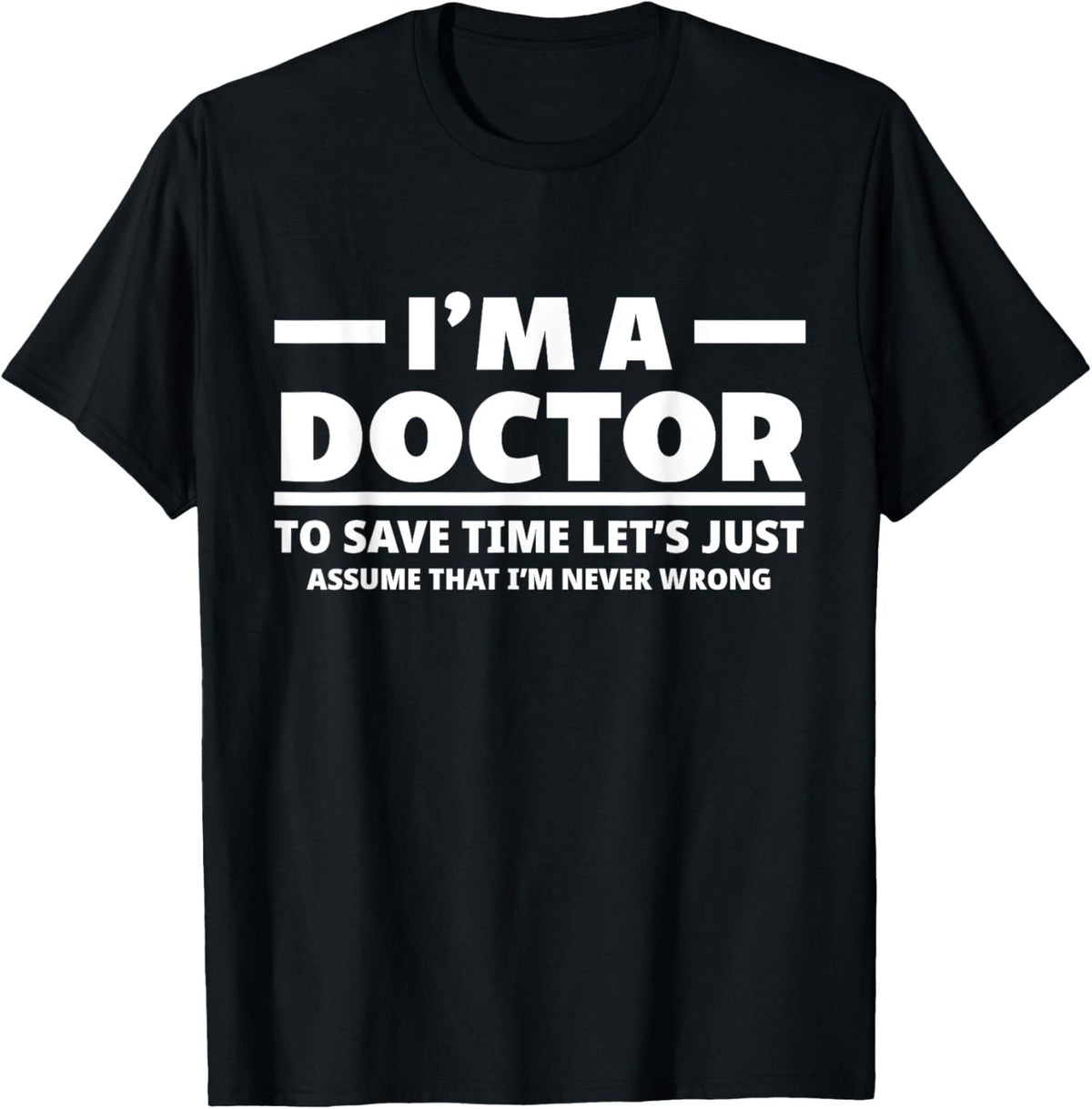 I'm A Doctor Never Wrong Funny Medical Student Unisex product image 8